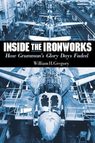 Inside the Iron Works: How Grumman's Glory Days Faded Business, Finance & Career