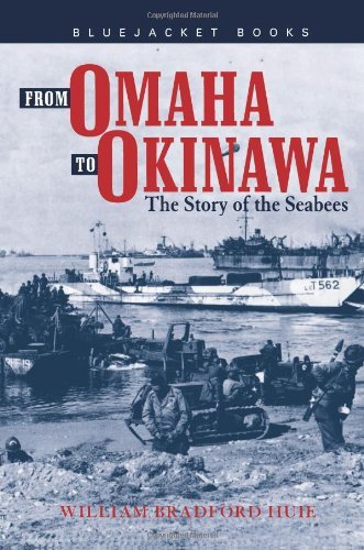 From Omaha to Okinawa: The Story of the Seabees (Bluejacket Books) Social Sciences
