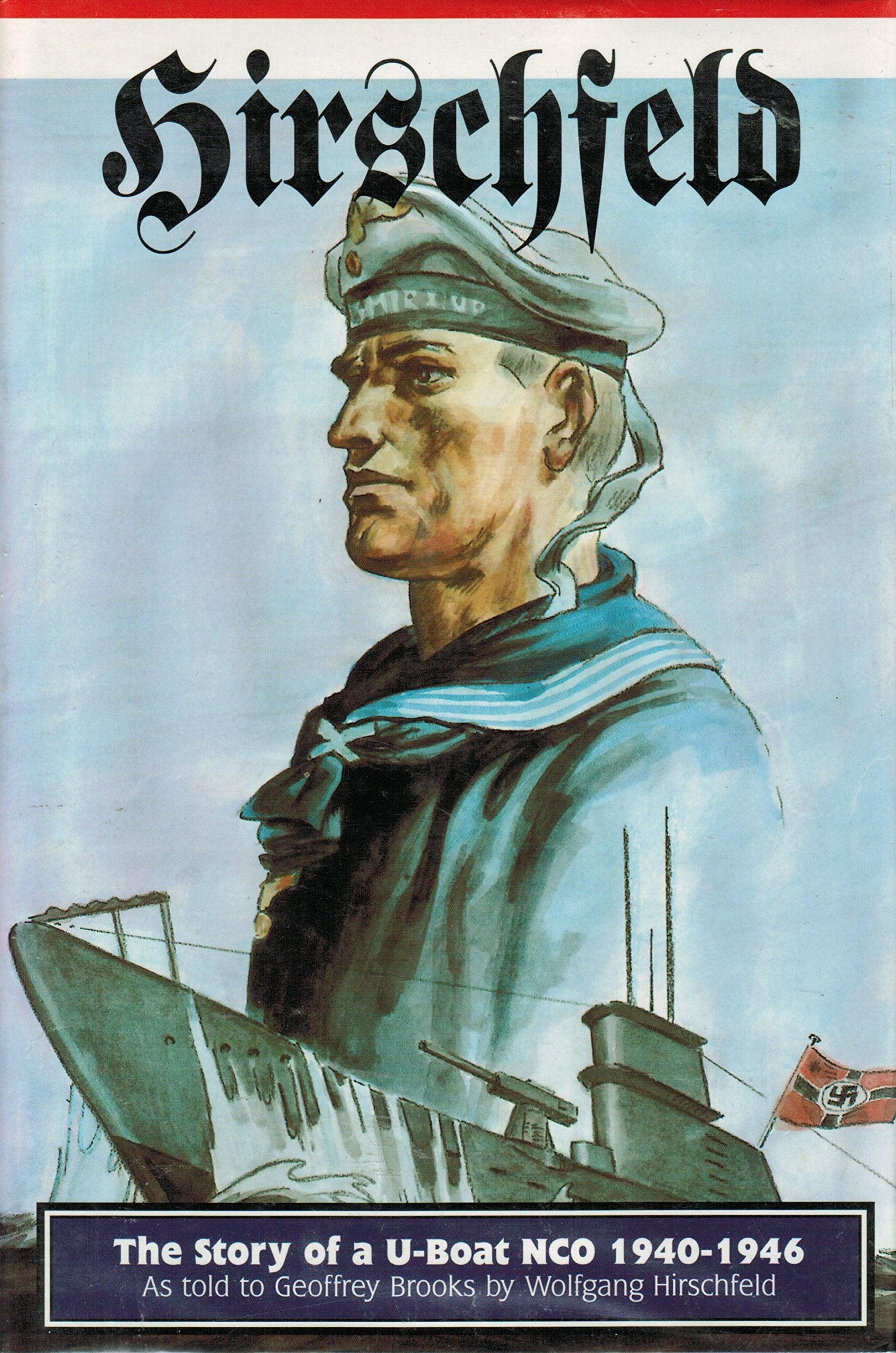 Hirschfeld: The Story of a U-Boat Nco 1940-1946 Social Sciences