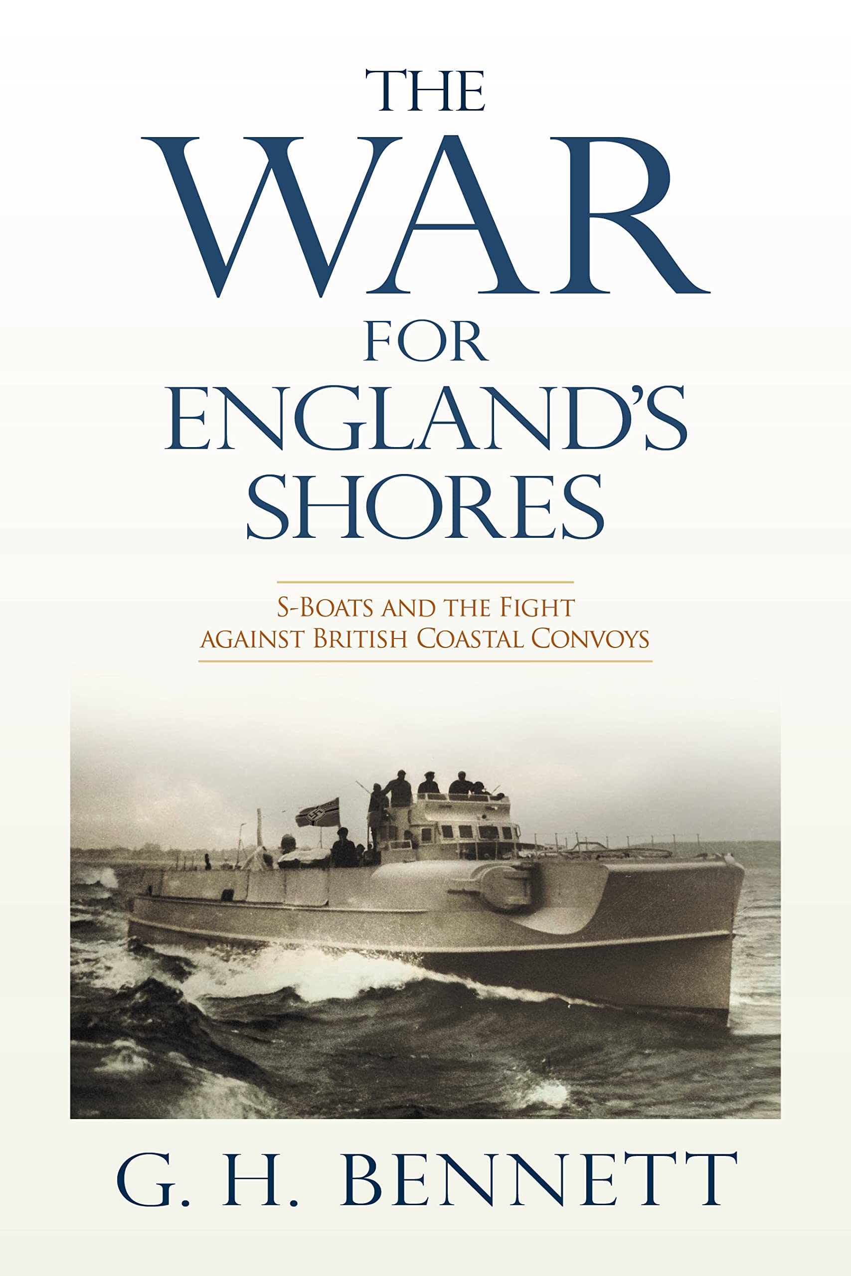 The War for England's Shores: S-Boats and the Fight against British Coastal Convoys Social Sciences