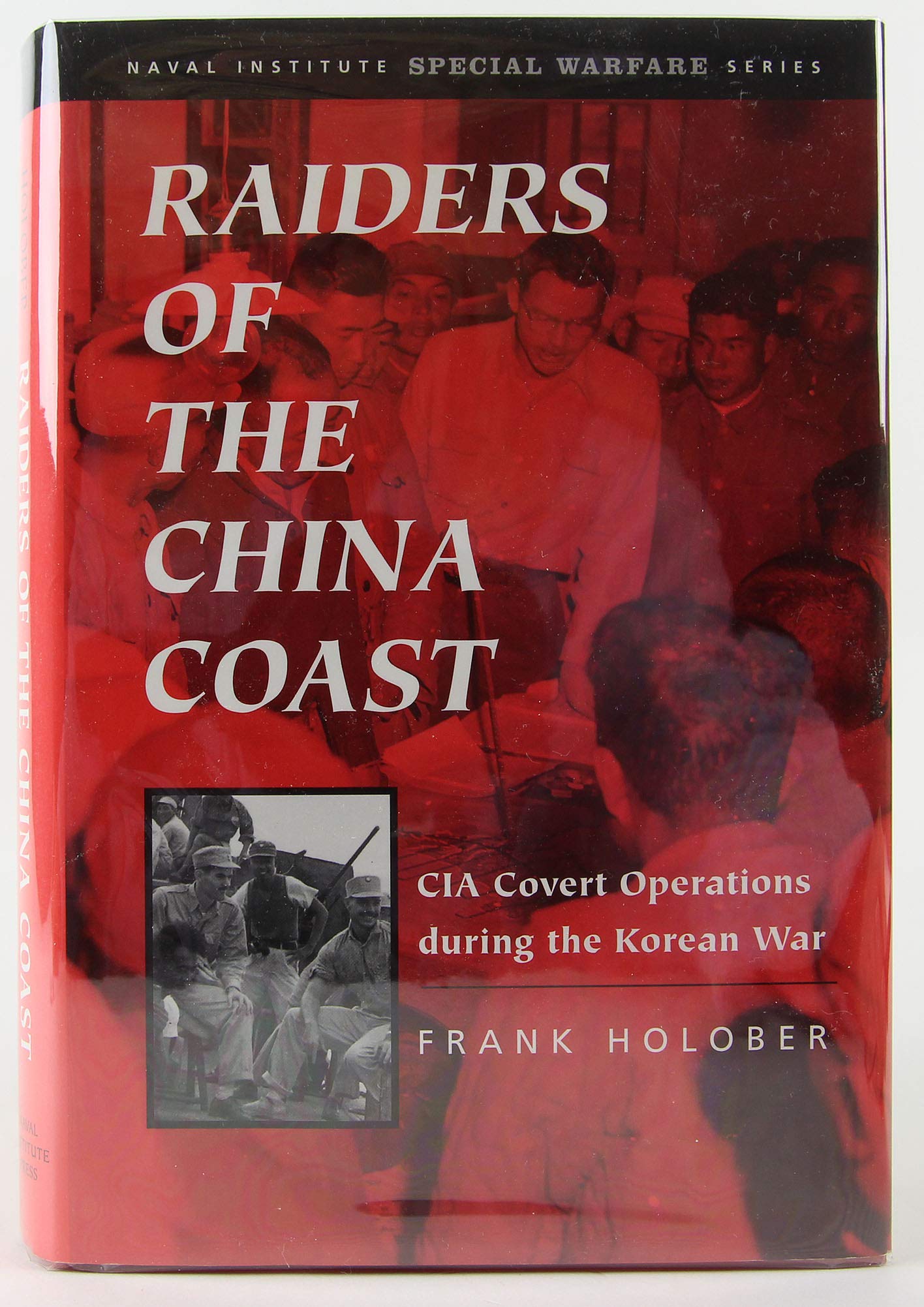 Raiders of the China Coast: CIA Covert Operations During the Korean War (Special Warfare Series) Social Sciences