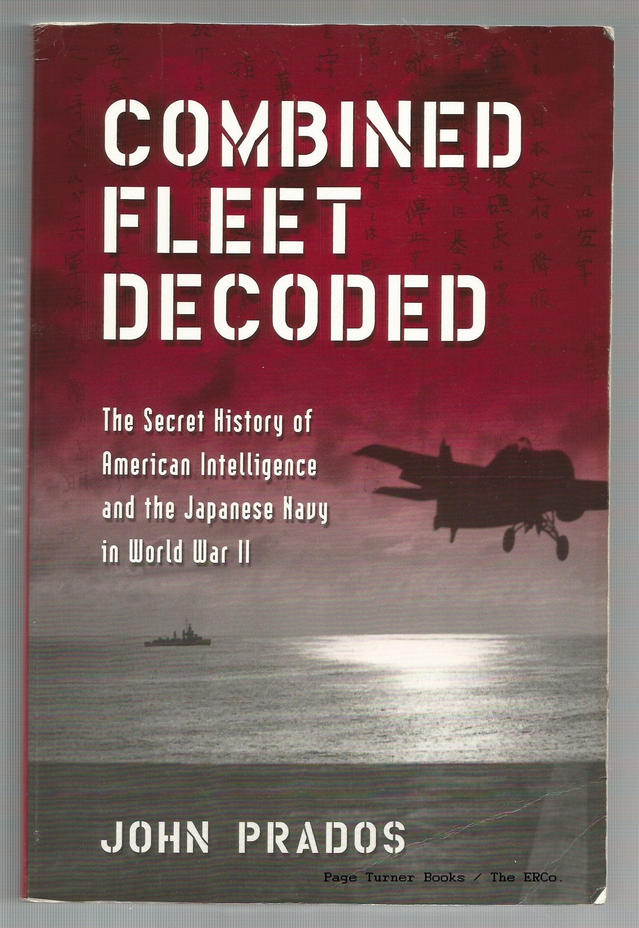 Combined Fleet Decoded: The Secret History of American Intelligence and the Japanese Navy in World War II Social Sciences
