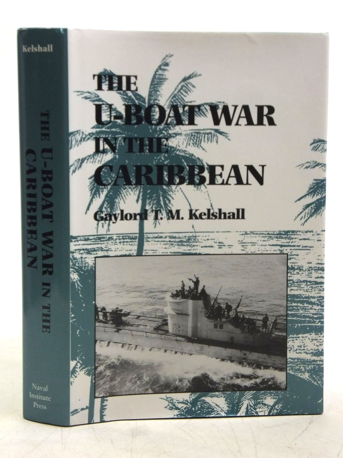The U-Boat War in the Caribbean Politics & History