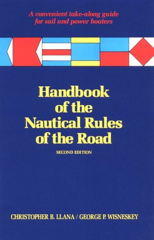 Handbook of the Nautical Rules of the Road: A Convenient Take-Along Guide for Sail and Power Boaters Law