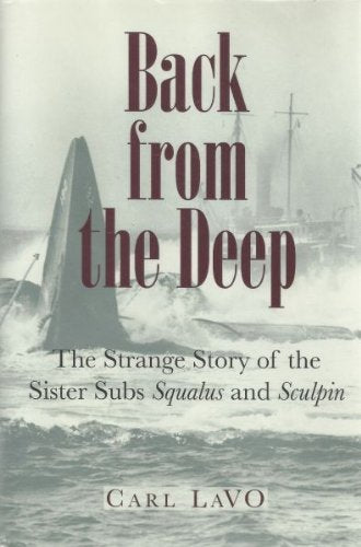 Back from the Deep: The Strange Story of the Sister Subs Squalus and Sculpin Social Sciences