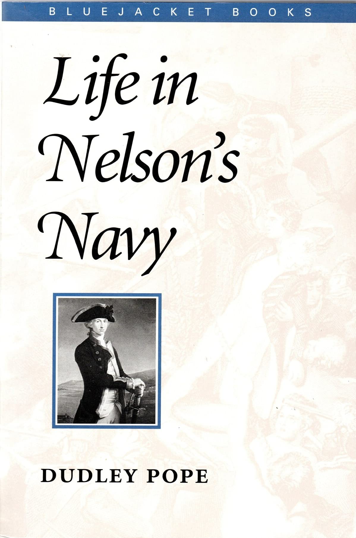 Life in Nelson's Navy (Bluejacket Books) Politics & History