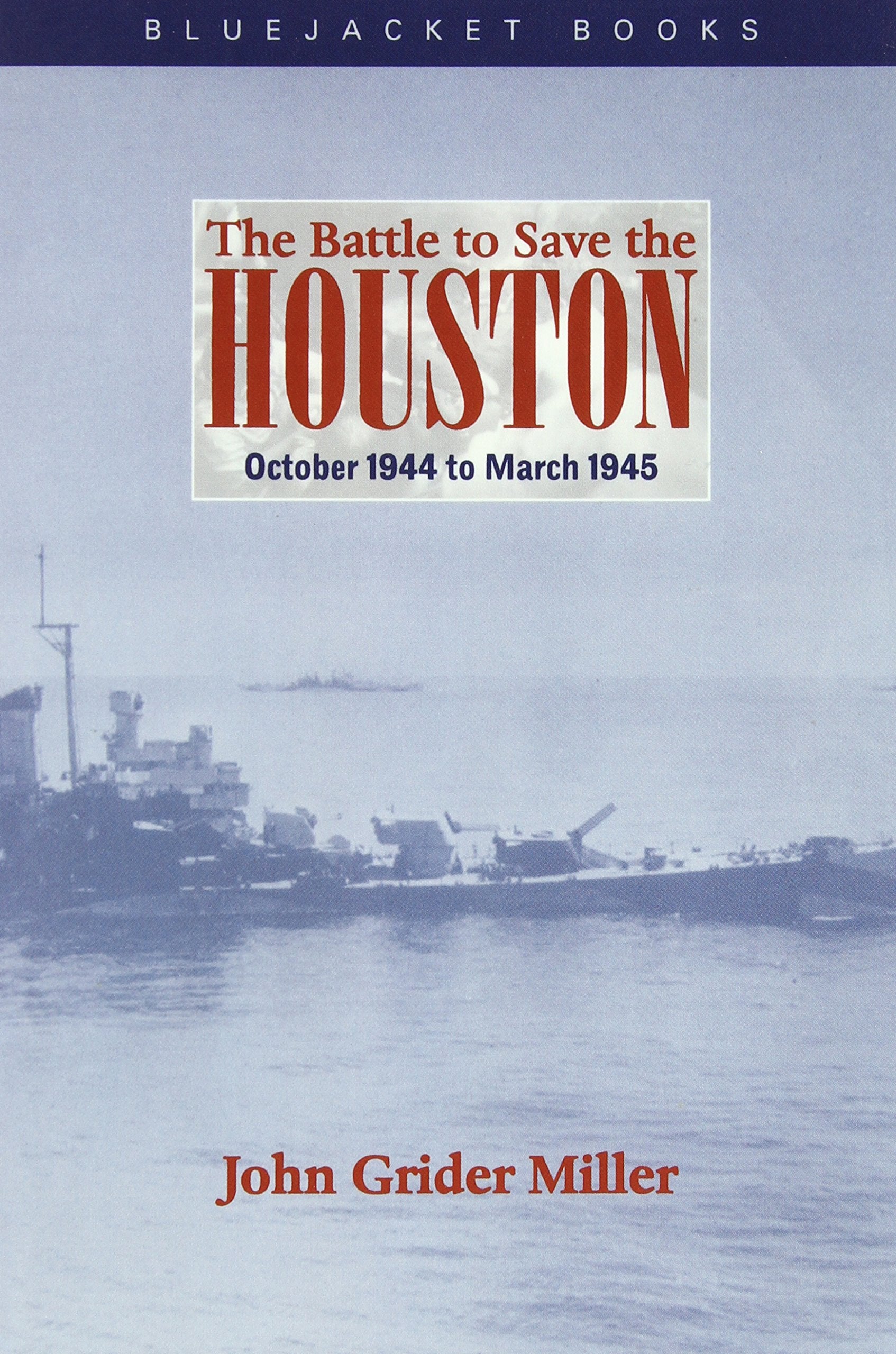 Battle to Save the Houston: October 1944 to March 1945 (Bluejacket Books) Social Sciences