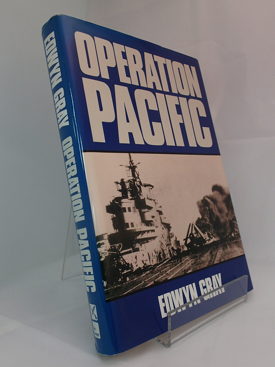 Operation Pacific: The Royal Navy's War Against Japan, 1941-1945 Politics & History
