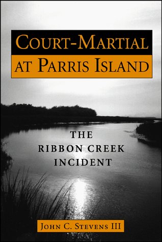 Court-Martial at Parris Island: The Ribbon Creek Incident Law