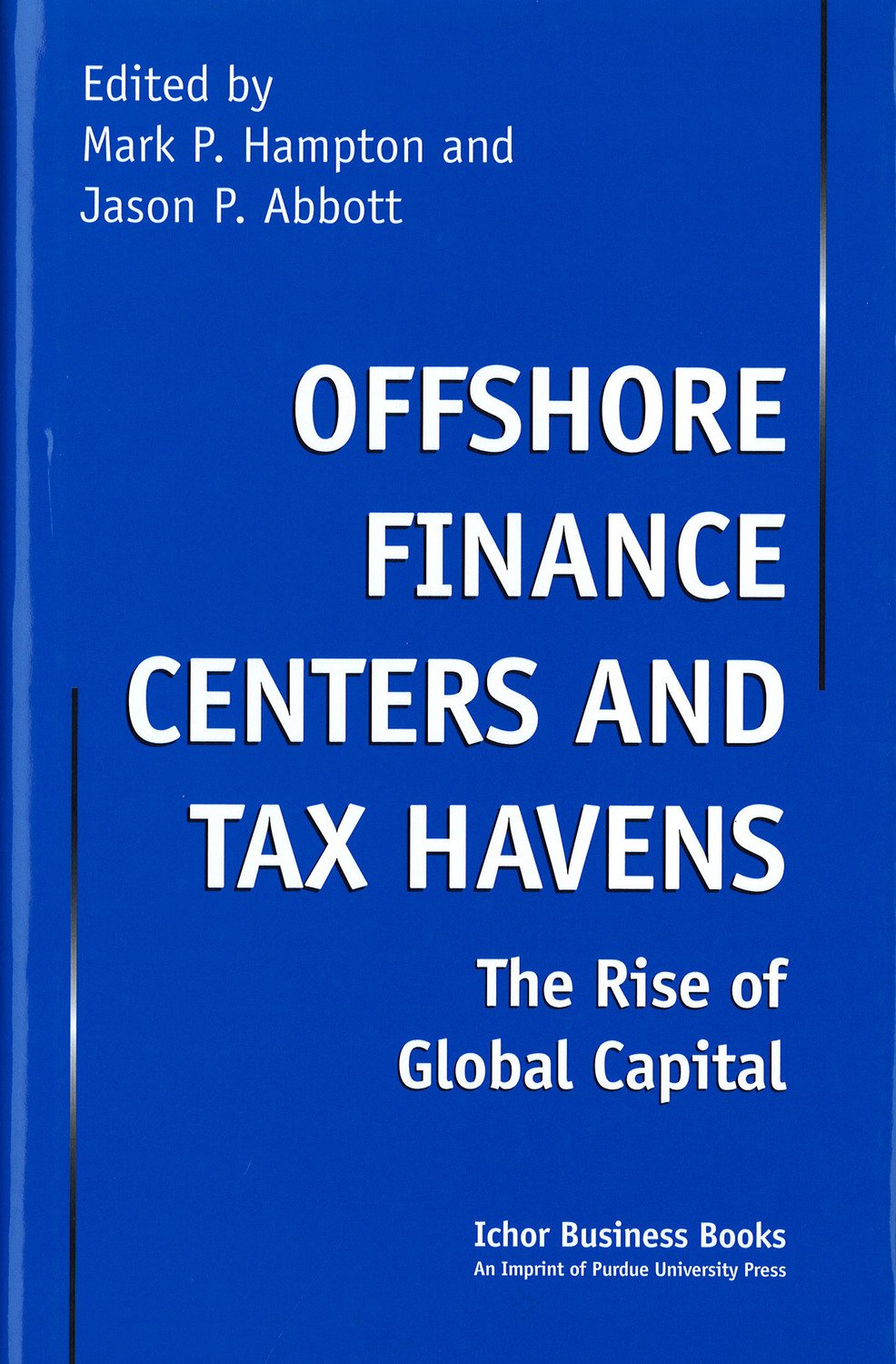 Offshore Finance Centers and Tax Havens: The Rise of Global Capital (Ichor Business Books) Social Sciences