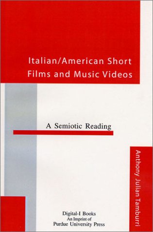 Italian/American Short Films and Music Videos: A Semiotic Reading General education