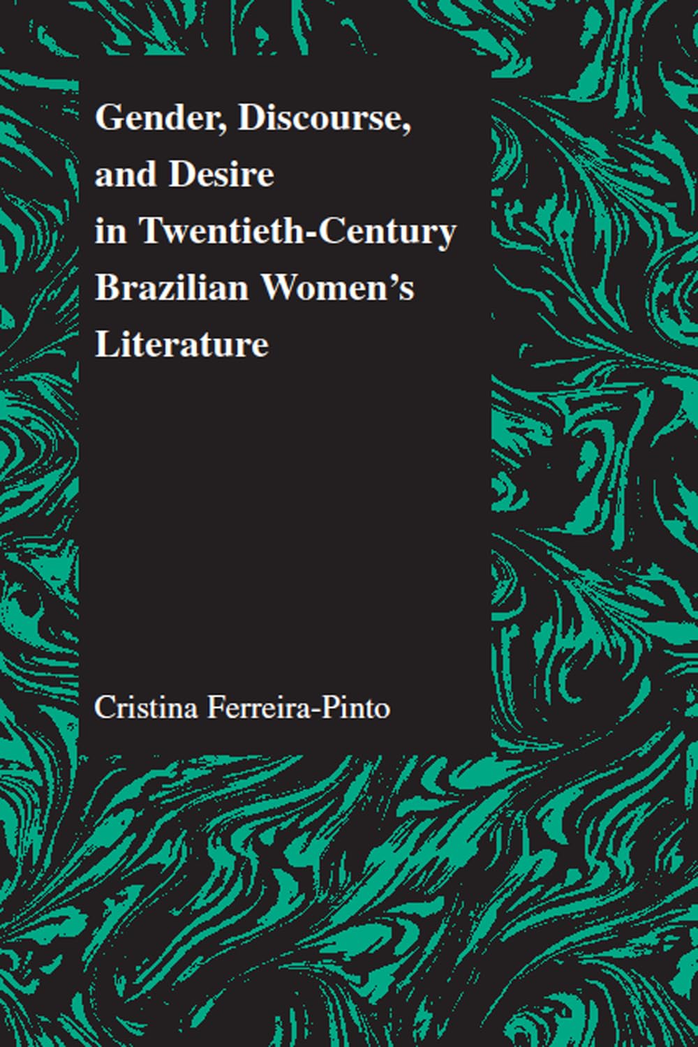 Gender, Discourse, and Desire in Twentieth-Century Brazilian Women's Literature book