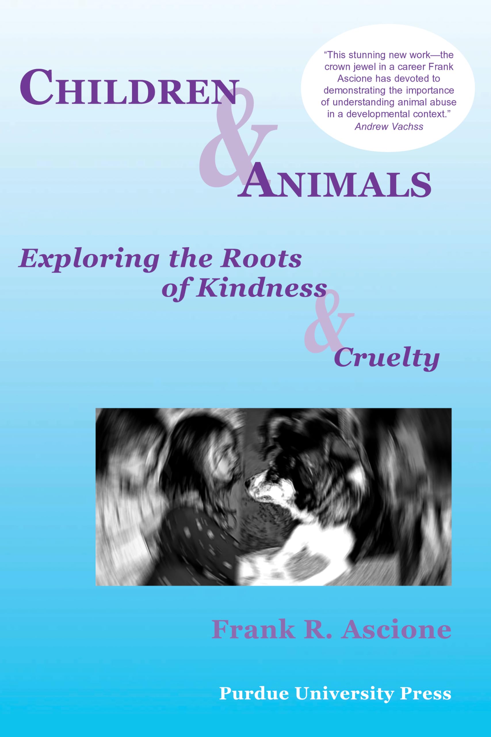Children & Animals: Exploring the Roots of Kindness & Cruelty (New Directions in the Human-Animal Bond) Law