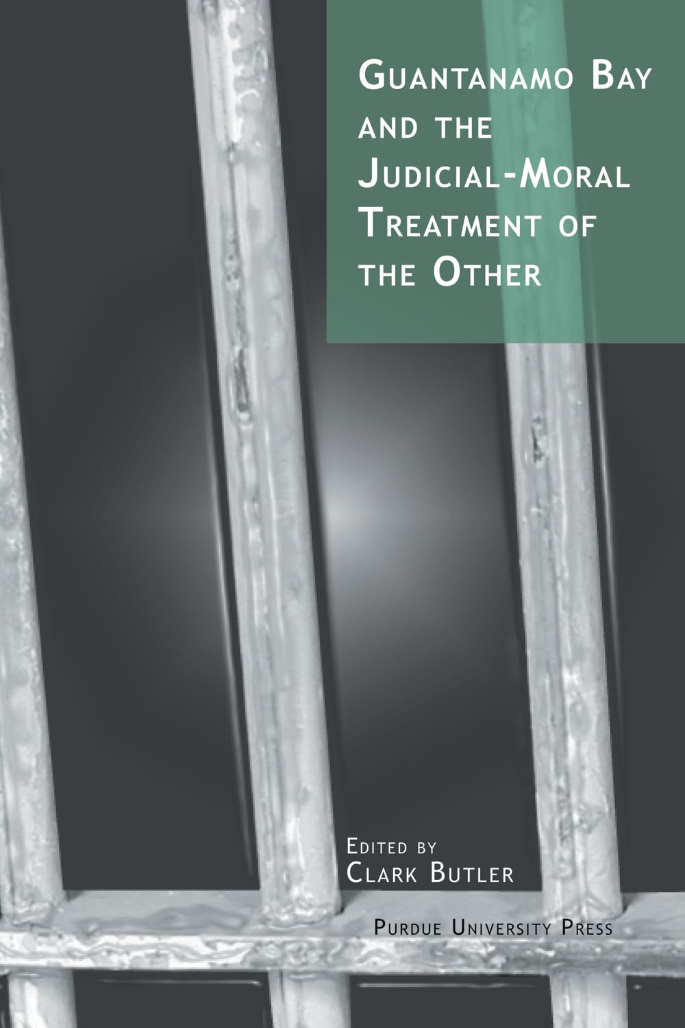 Guantanamo Bay and the Judicial-Moral Treatment of the Other Law