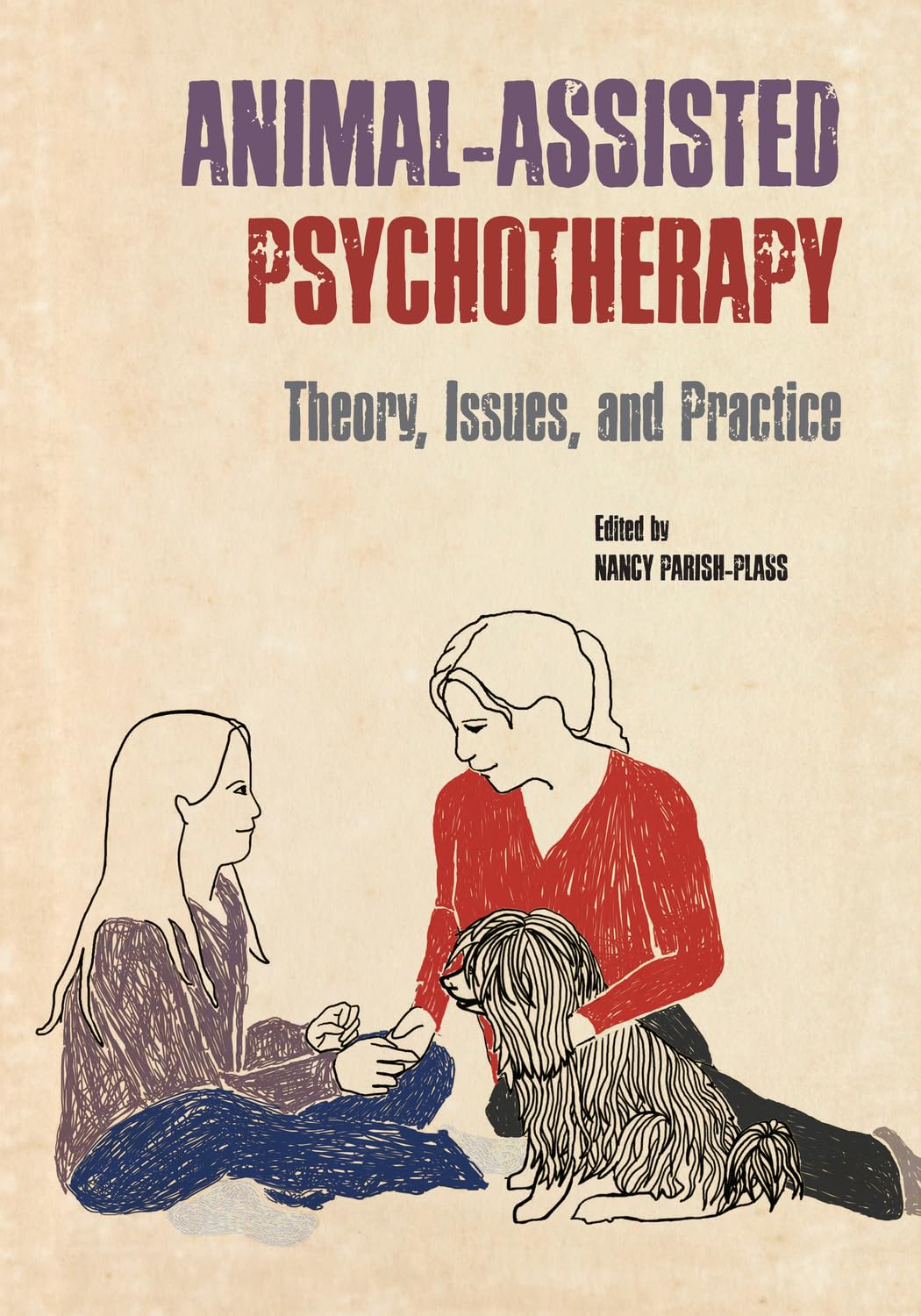 Animal-Assisted Psychotherapy: Theory, Issues, and Practice (New Directions in the Human-Animal Bond) Medicine