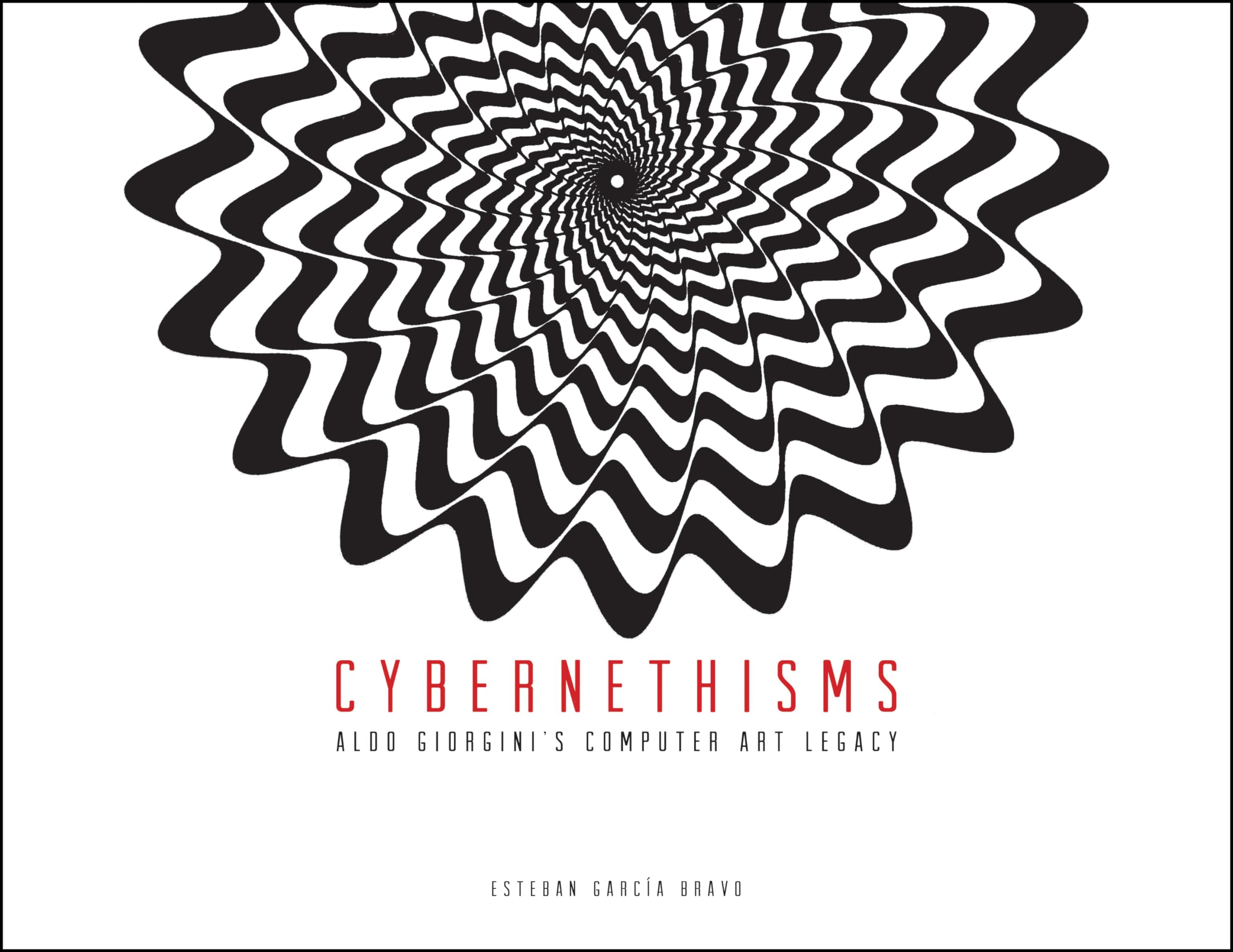 Cybernethisms: Aldo Giorgini s Computer Art Legacy Contemporary literature
