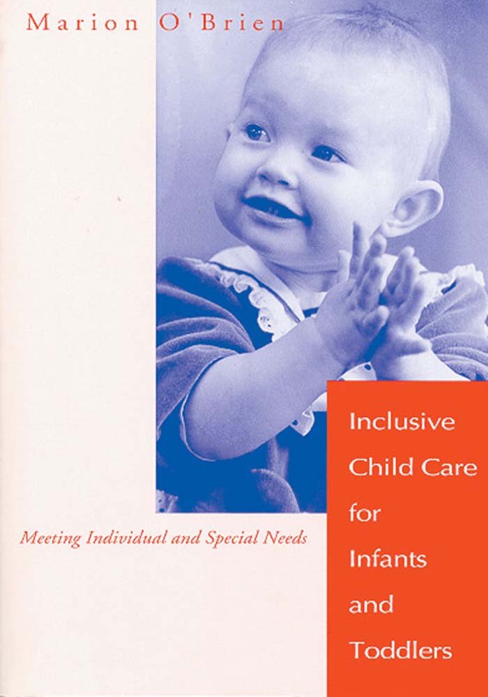 Inclusive Child Care for Infants and Toddlers: Meeting Individual and Special Needs book
