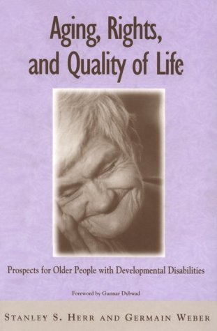 Aging, Rights, and Quality of Life: Prospects for Older People With Developmental Disabilities Medicine