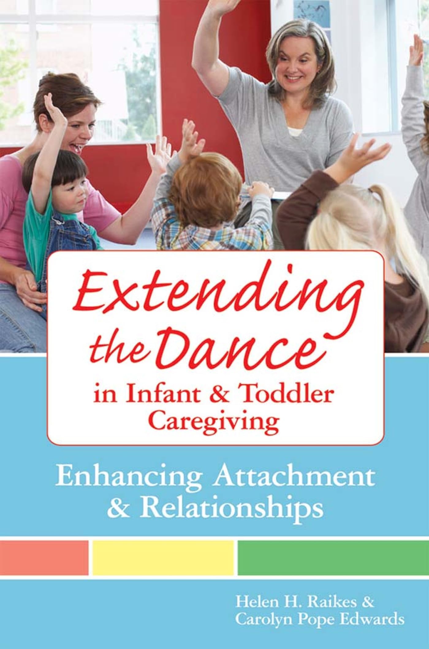 Extending the Dance in Infant and Toddler Caregiving Social Sciences