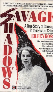Savage Shadows: A True Story of Courage in the Face of Crime Inspiring women