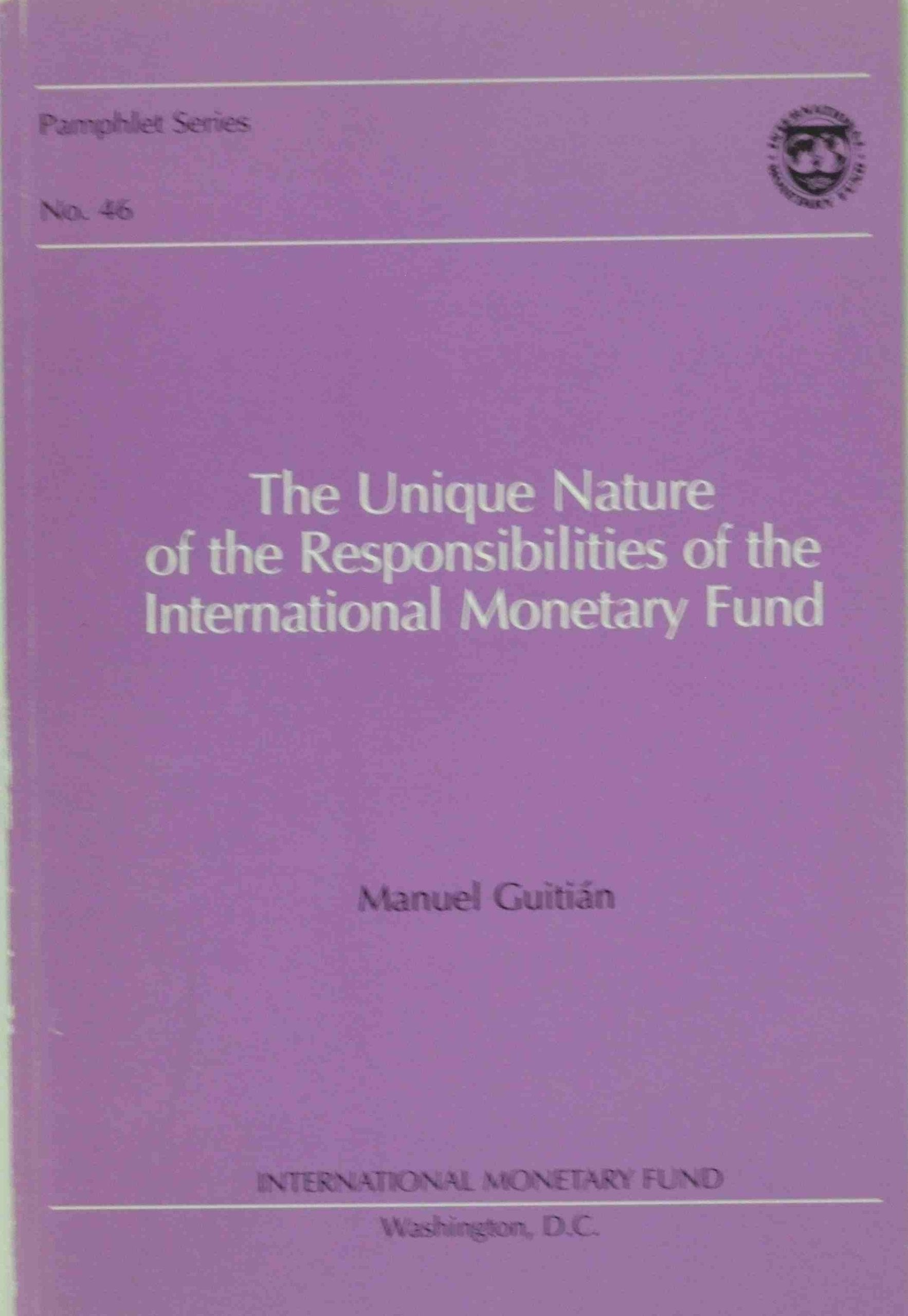 The unique nature of the responsibilities of the International Monetary Fund (Pamphlet series / International Monetary Fund) Business, Finance & Career