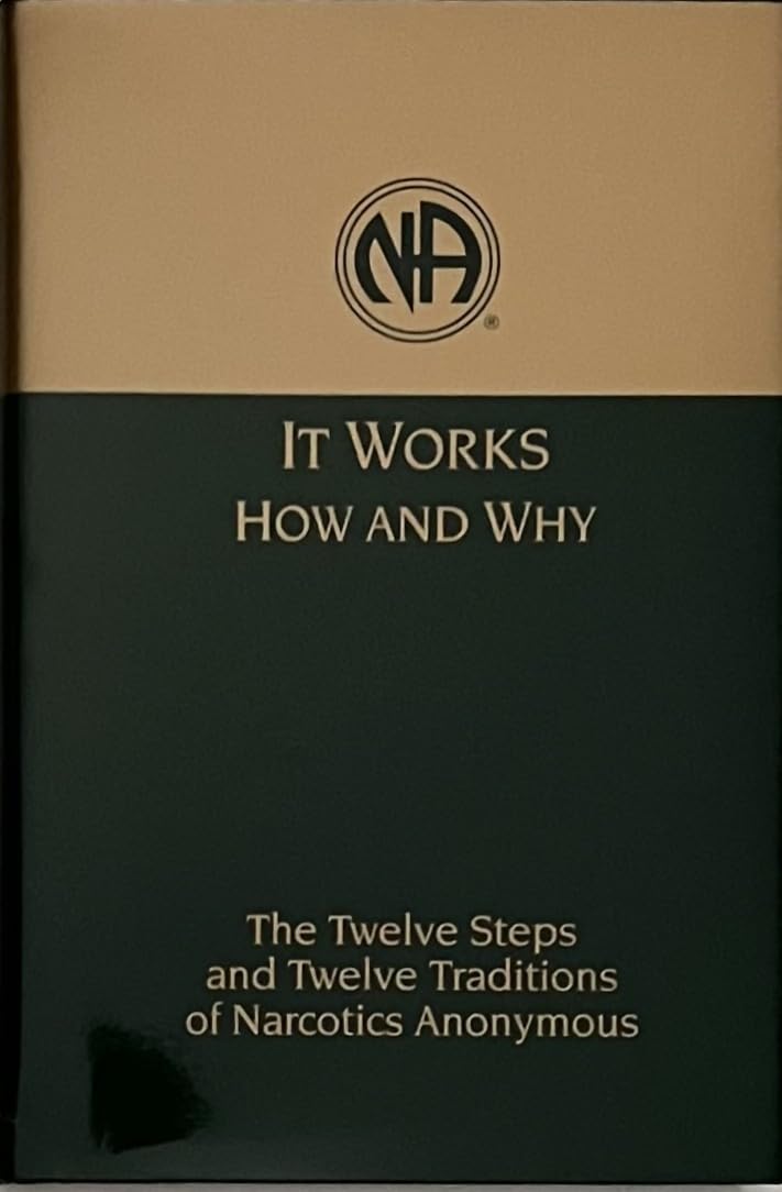 It Works How & Why: The Twelve Steps and Twelve Traditions of Narcotics Anonymous Medicine