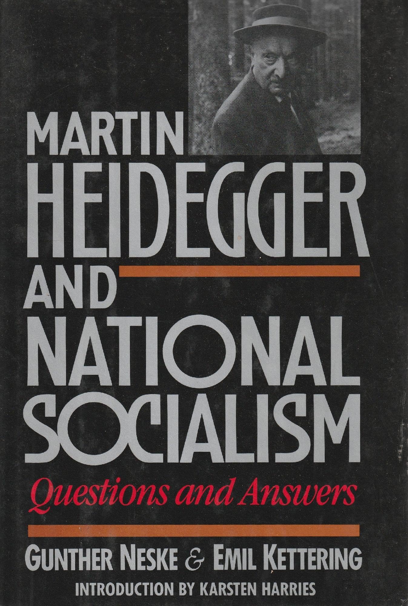 Martin Heidegger and National Socialism: Questions and Answers Philosophy