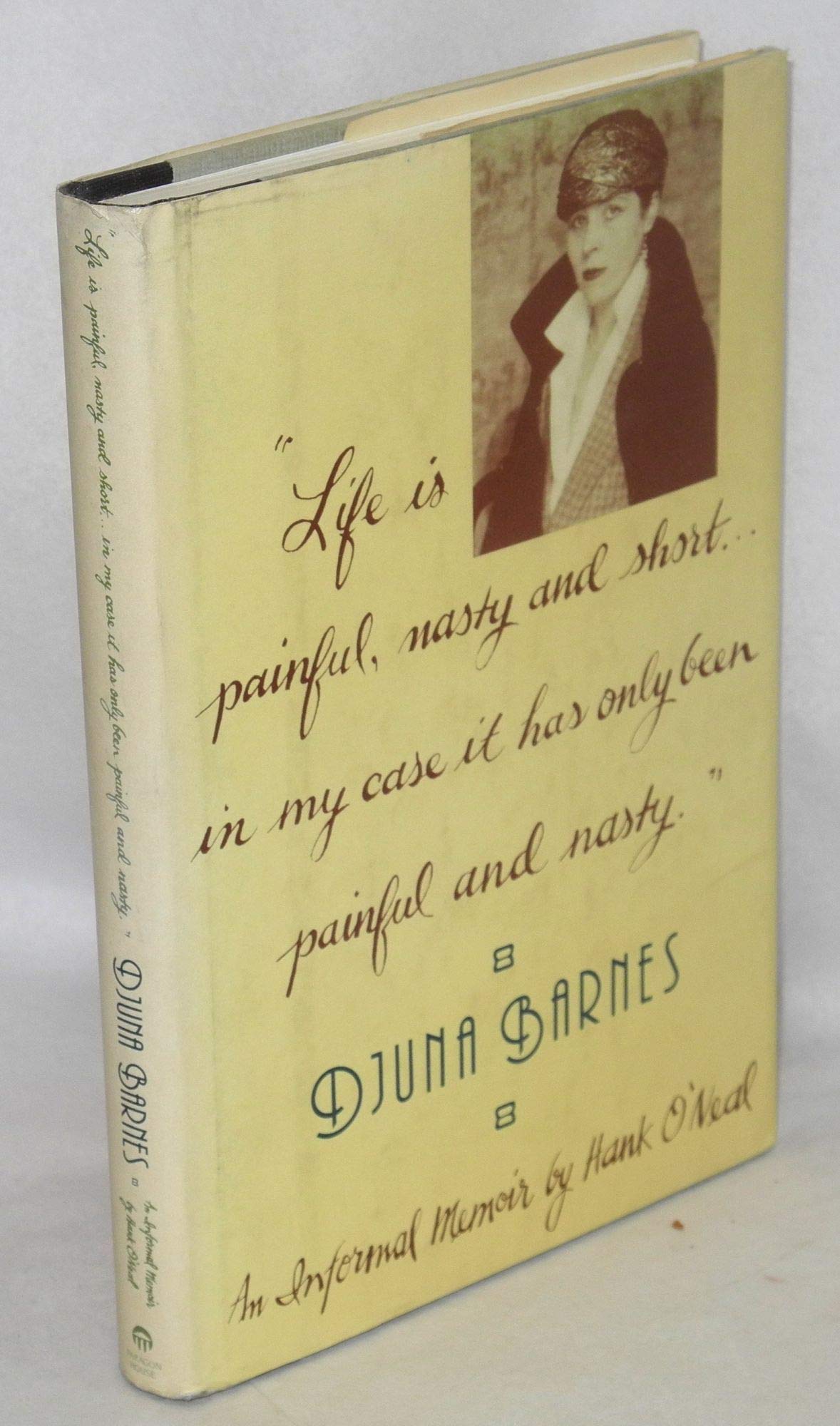 Life Is Painful, Nasty and Short...in My Case It Has Only Been Painful and Nasty: An Informal Memoir of Djuna Barnes: Djuna Barnes, 1978-81 Memories
