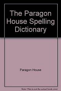 The Paragon House Spelling Dictionary book