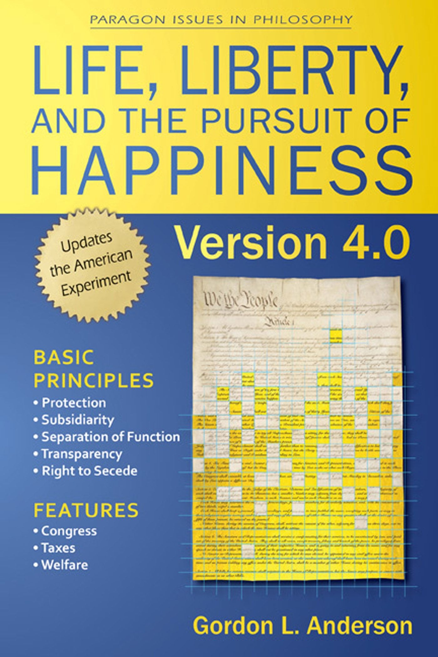 Life, Liberty, and the Pursuit of Happiness, Version 4.0 Philosophy