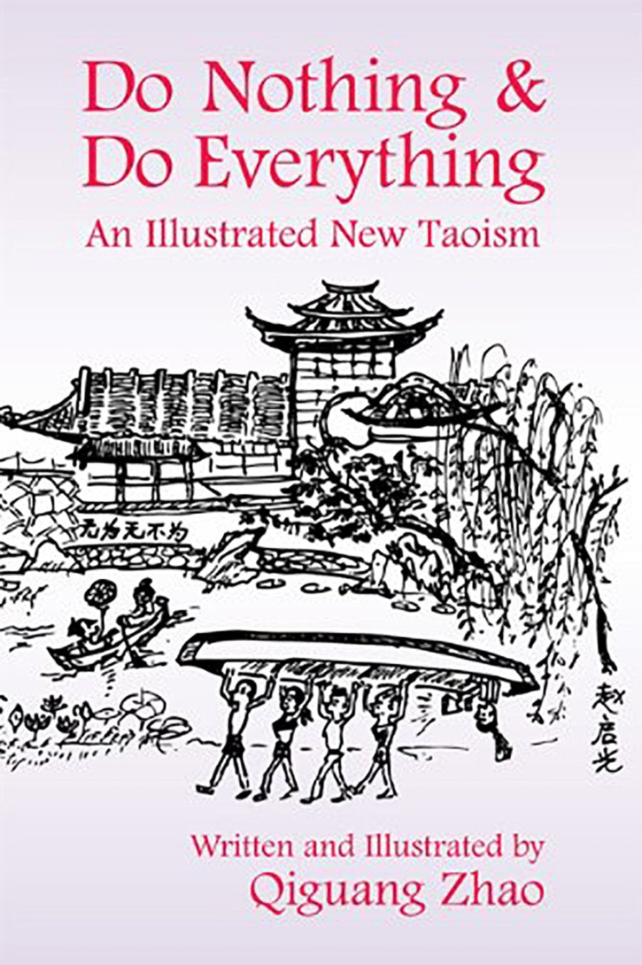 Do Nothing & Do Everything: An Illustrated New Taoism: An Illustrated New Taosim Philosophy