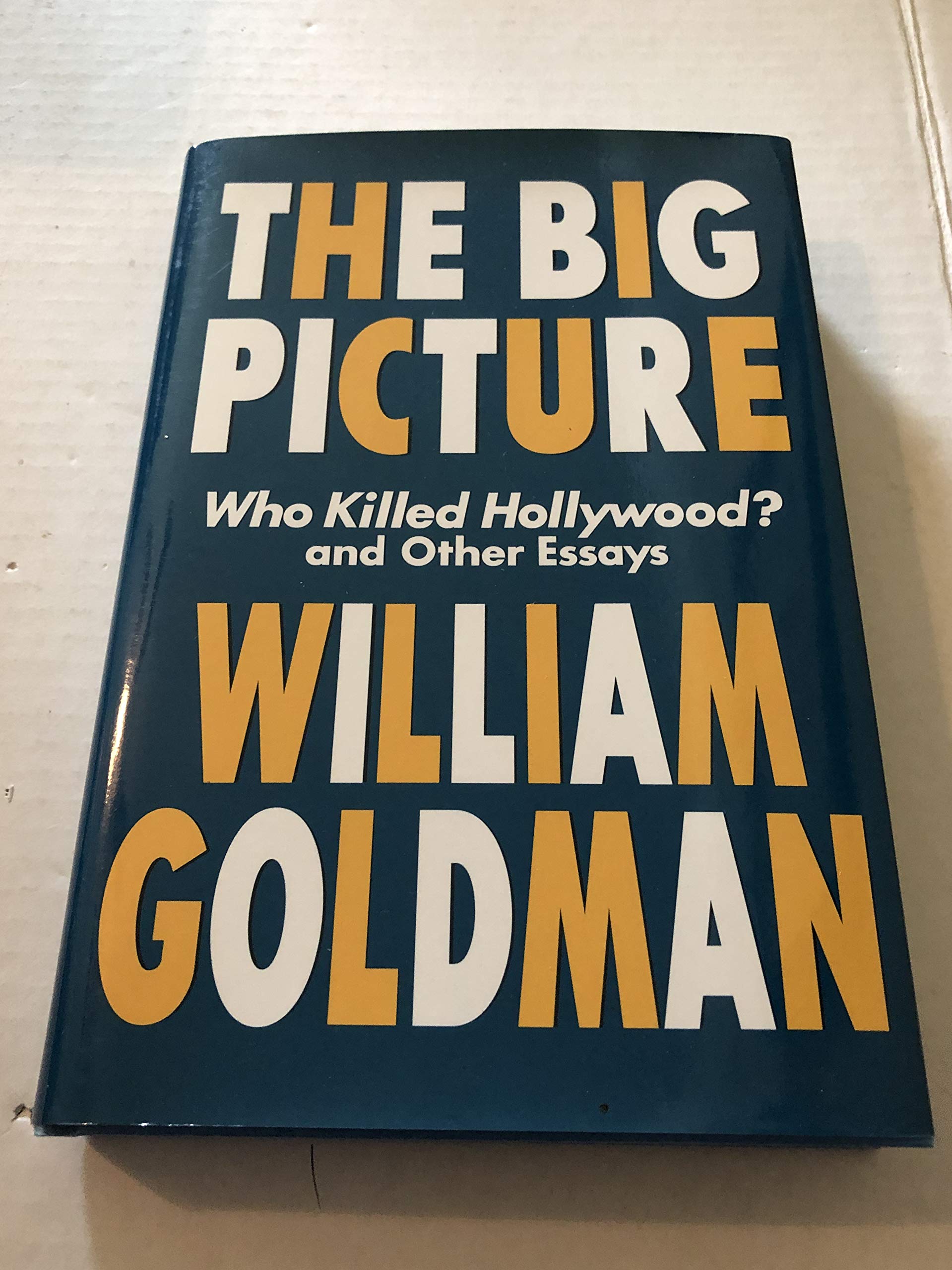 The Big Picture: Who Killed Hollywood? and Other Essays (Applause Books) Essays & Short Stories