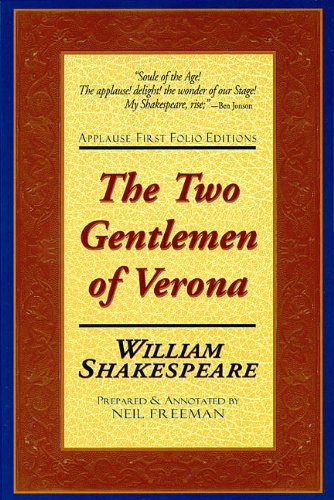The Two Gentlemen of Verona (Applause Shakespeare Library Folio Texts) Drama