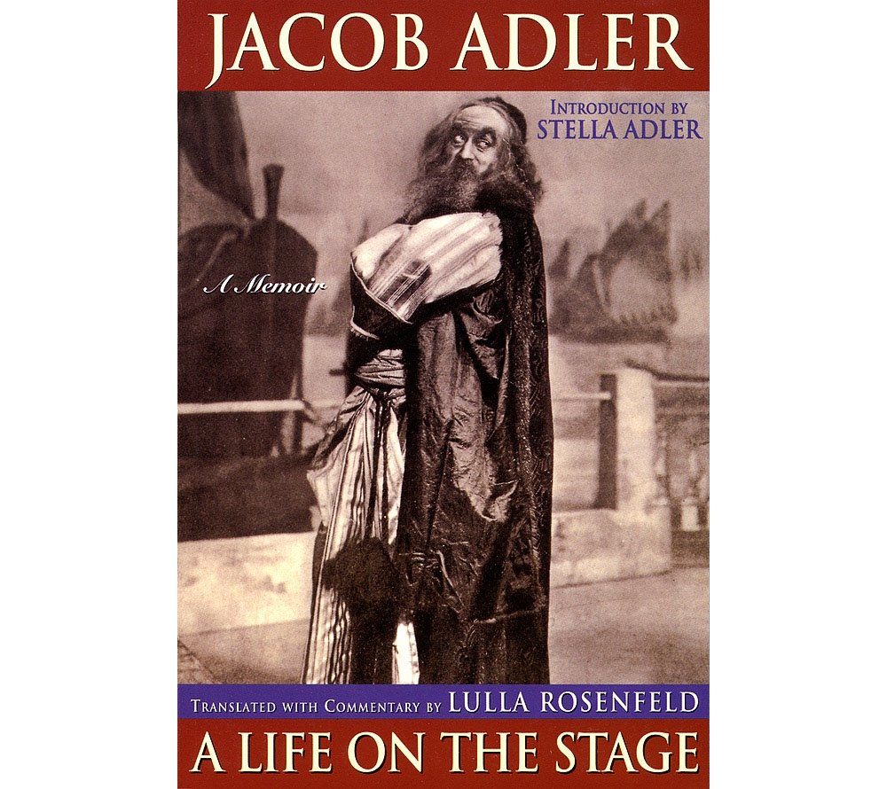 Jacob Adler: A Life on the Stage, a Memoir (Applause Books) Social Sciences