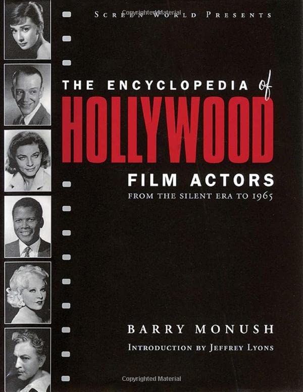 The Encyclopedia of Hollywood Film Actors: From the Silent Era to 1965 (Applause Books) Books