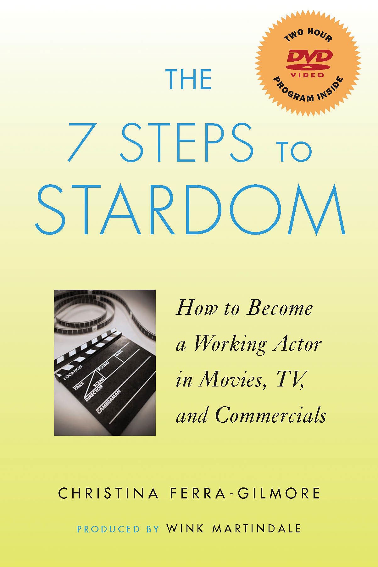 The 7 Steps to Stardom: How to Become a Working Actor in Movies, TV and Commercials (Applause Books) Social Sciences