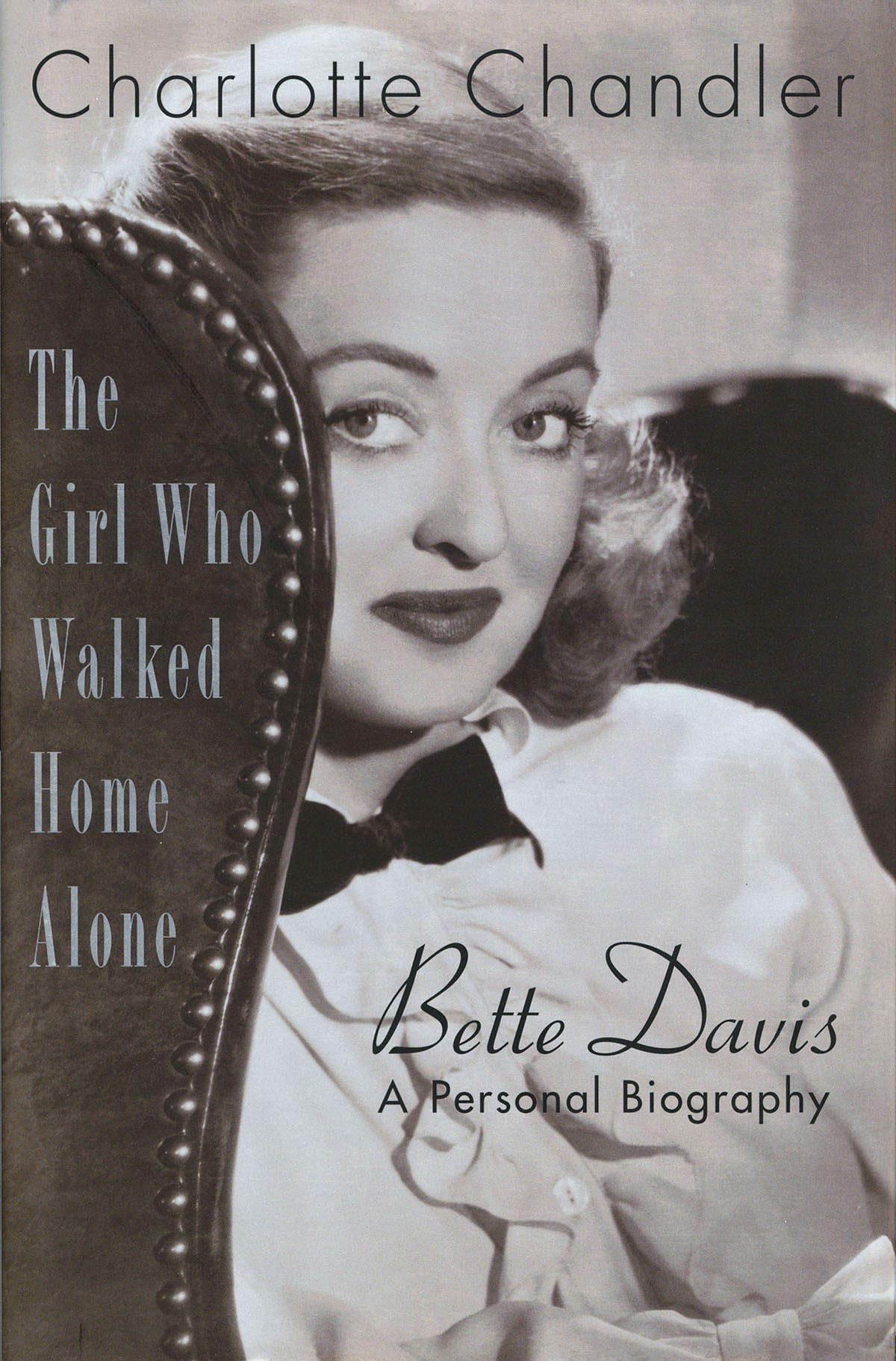 Girl Who Walked Home Alone: Bette Davis, A Personal Biography (Applause Books) Art & Literature