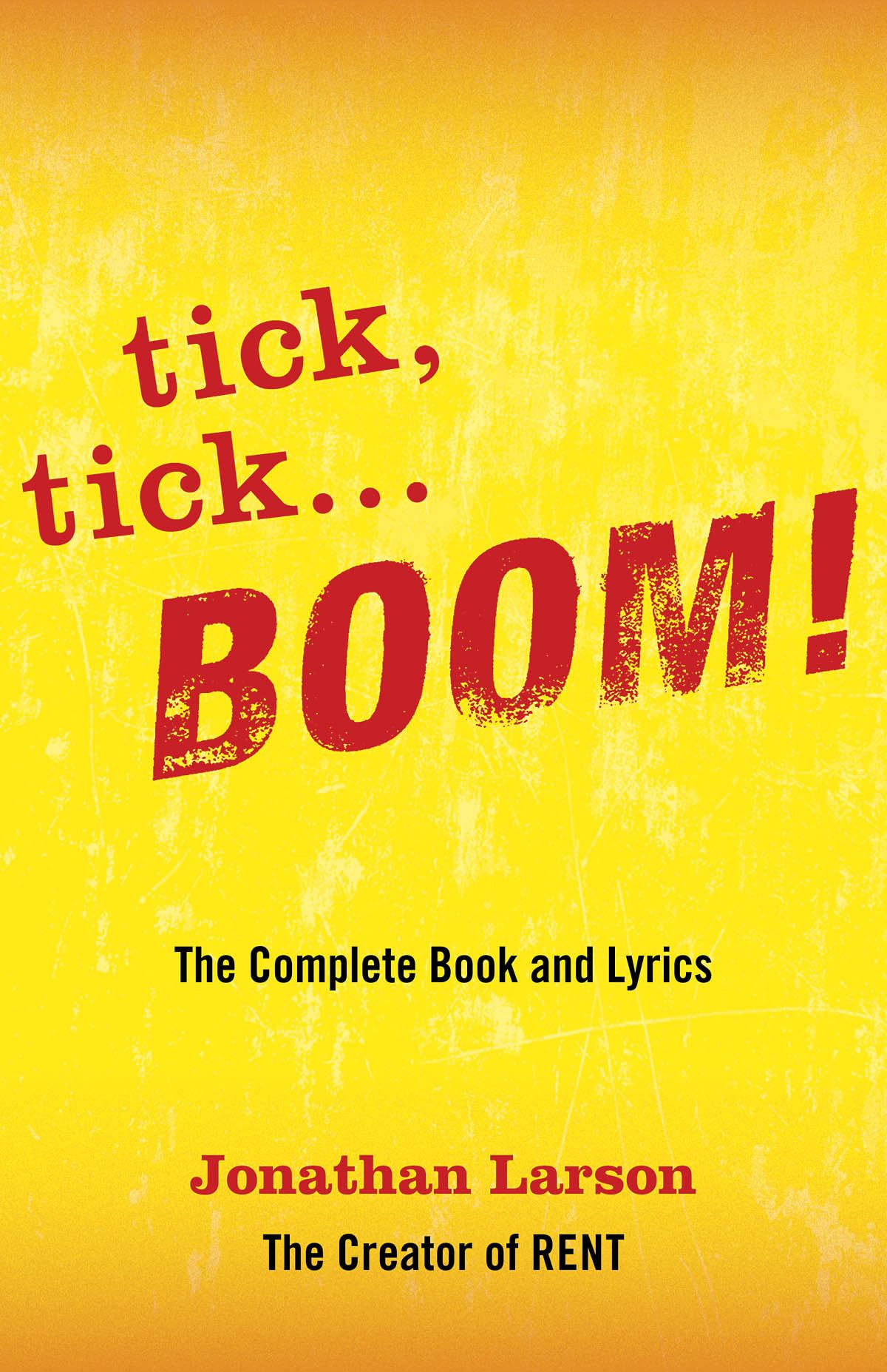 tick tick ... BOOM!: The Complete Book and Lyrics (Applause Libretto Library) Film, Art & Culture