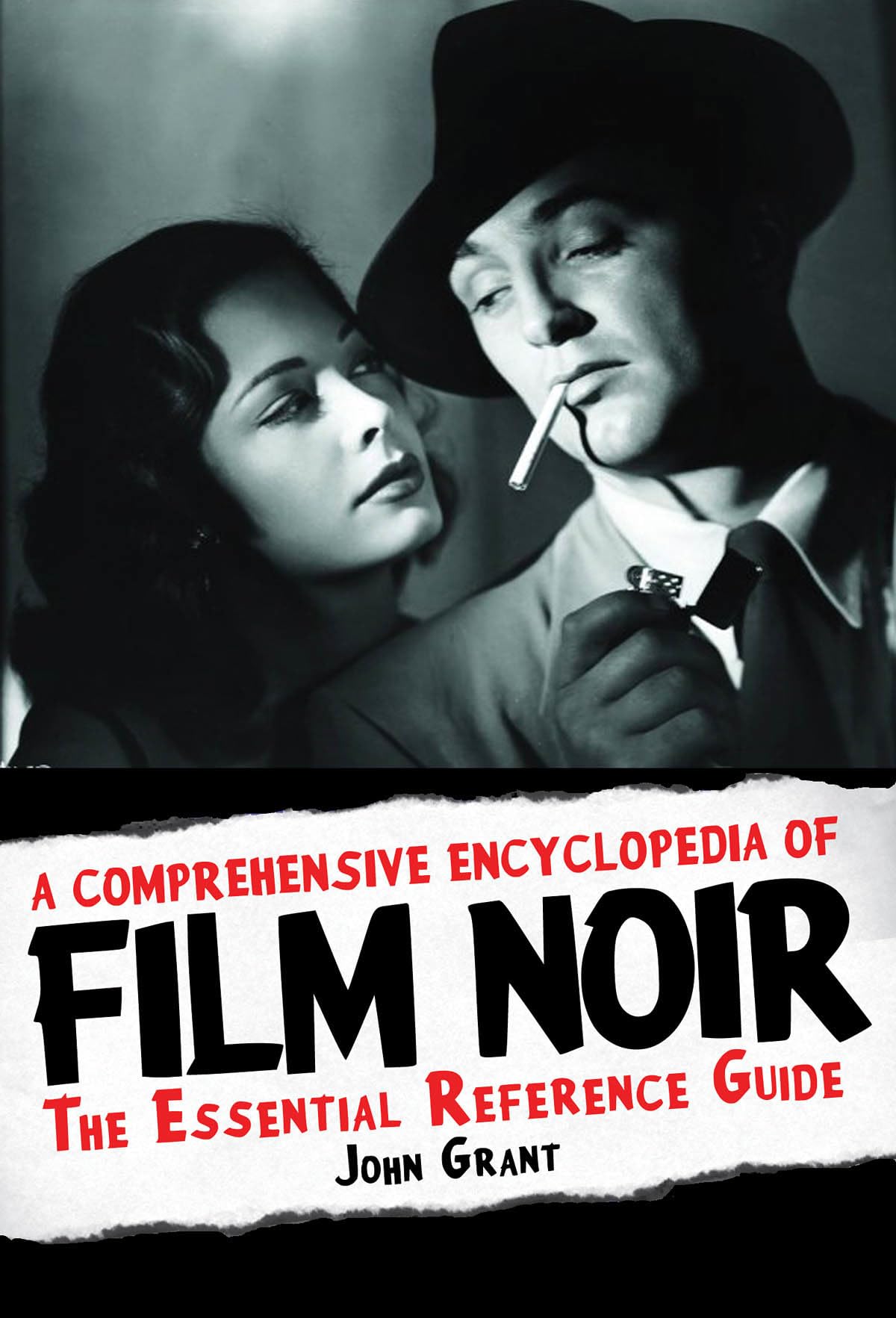 A Comprehensive Encyclopedia of Film Noir: The Essential Reference Guide (Applause Books) Film, Art & Culture