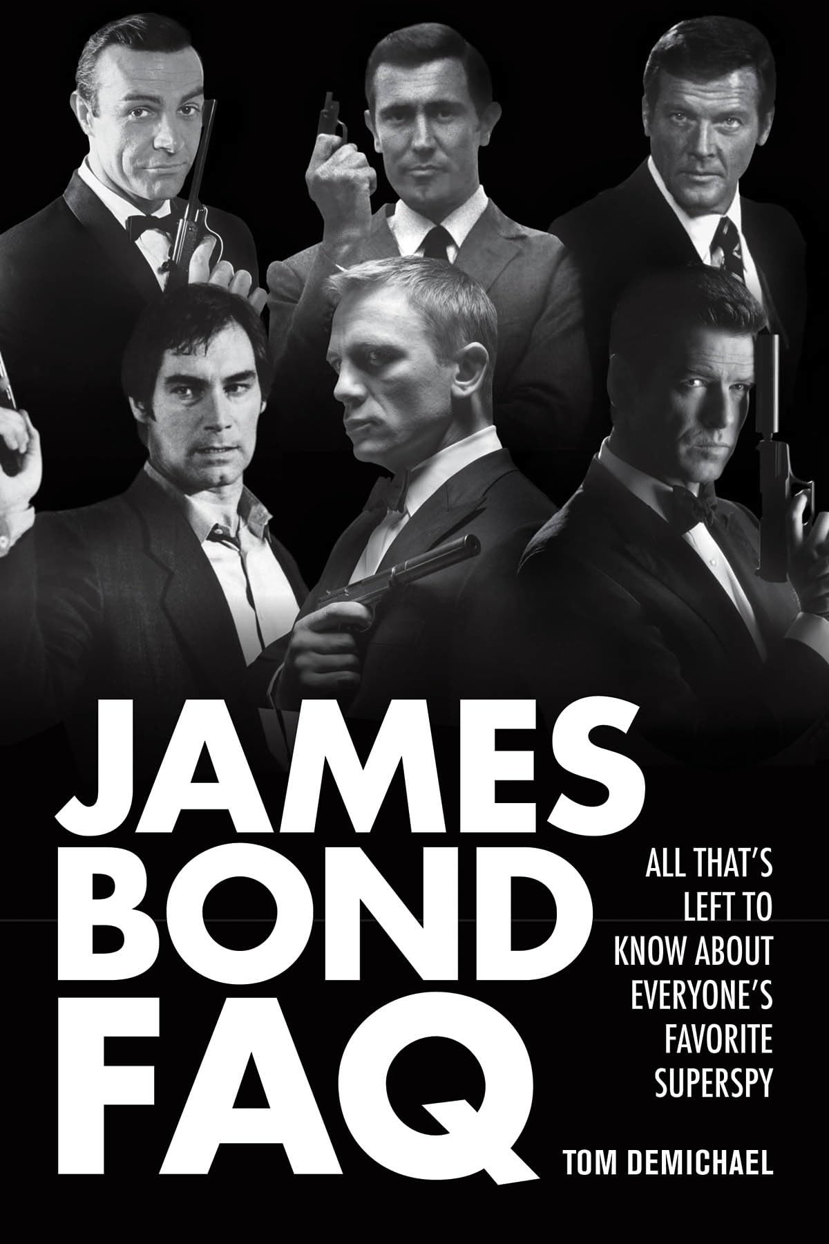James Bond FAQ: All That's Left to Know About Everyone's Favorite Superspy Film, Art & Culture