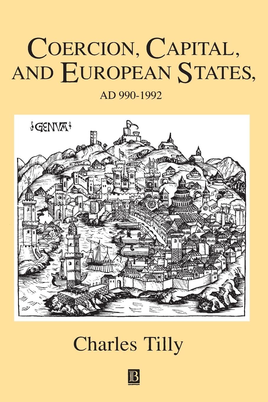 Coercion, Capital, and European States, A.D. 990-1990 (Studies in Social Discontinuity) Business, Finance & Career
