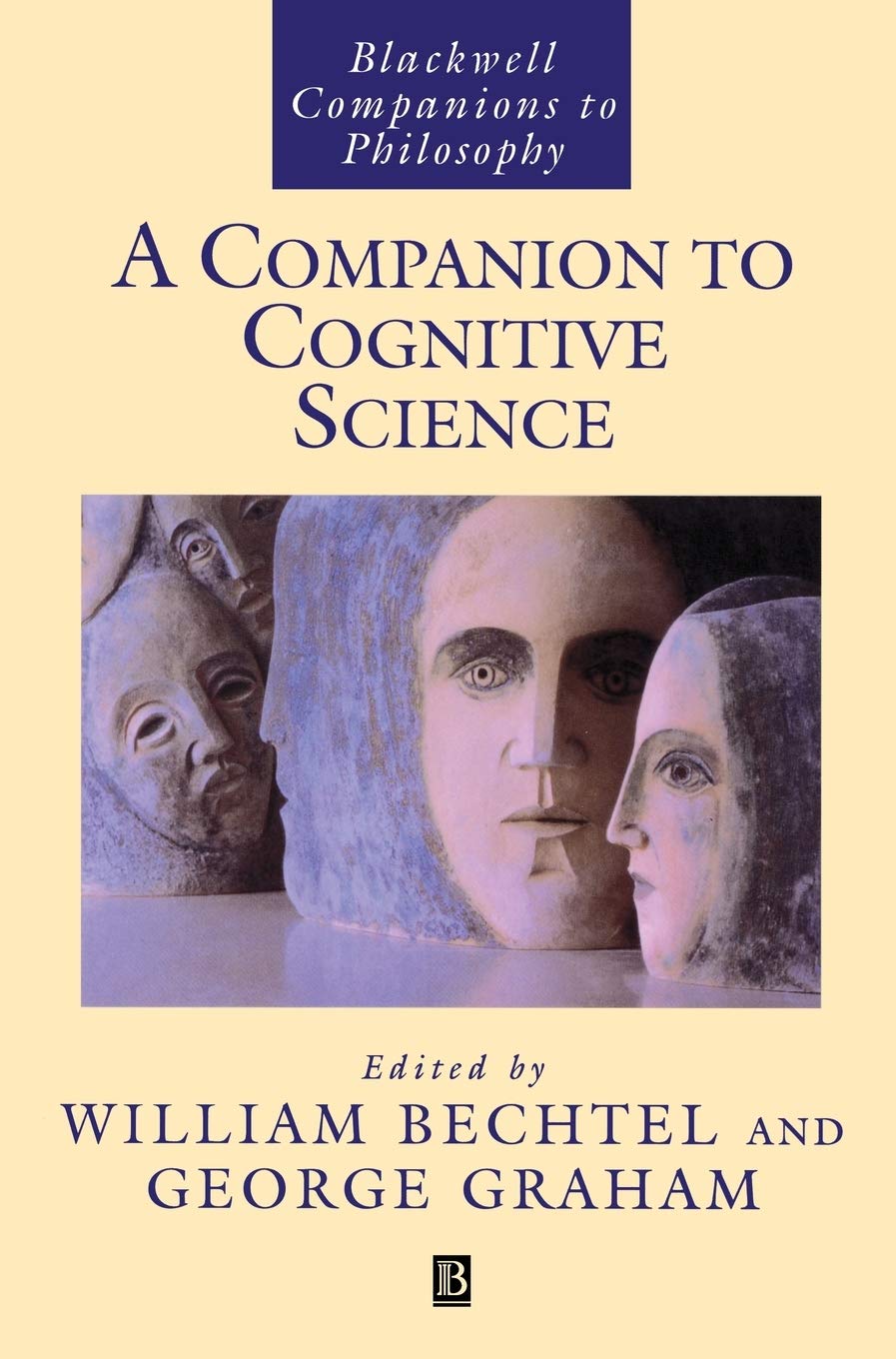 A Companion to Cognitive Science (Blackwell Companions to Philosophy) Philosophy