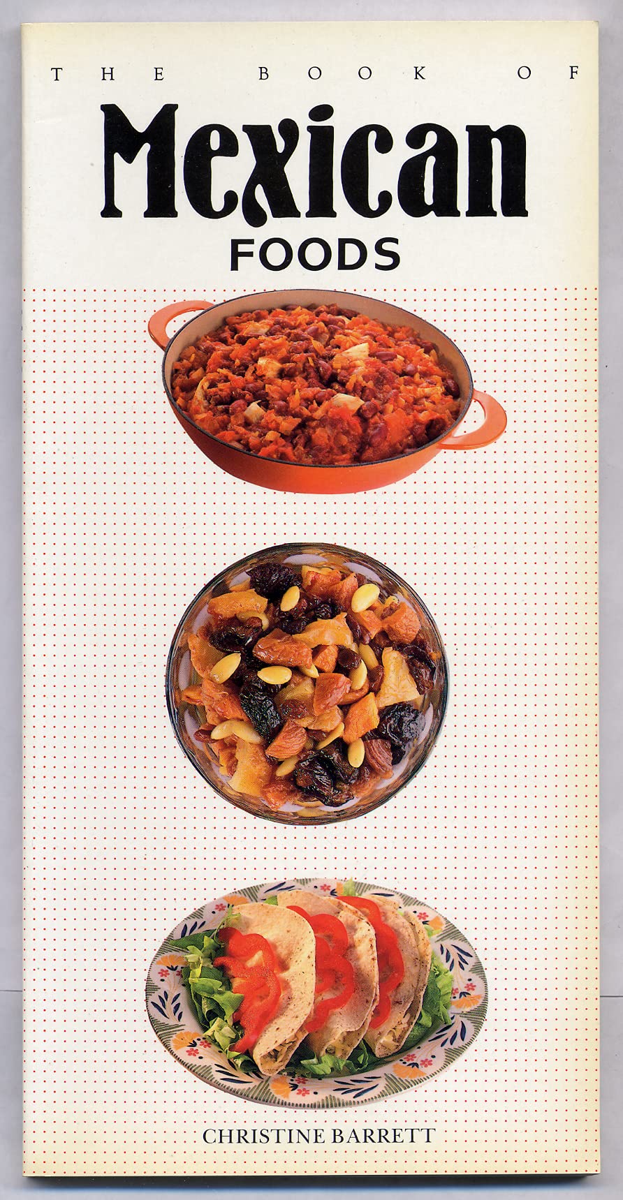 The Book of Mexican Foods Cooking & Enjoying