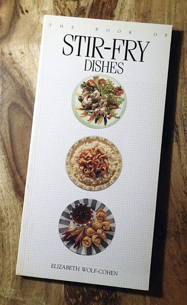 The Book of Stir-Fry Dishes Cooking & Enjoying