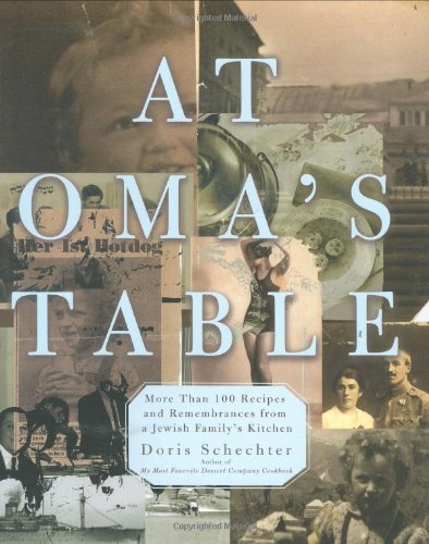 At Oma's Table: More Than 100 Recipes and Remembrances from a Jewish Family's Kitchen Cooking & Enjoying