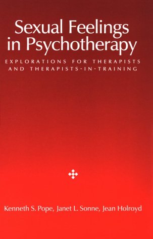 Sexual Feelings in Psychotherapy: Explorations for Therapists-In-Training: Explorations for Therapists and Therapists-in-training Medicine