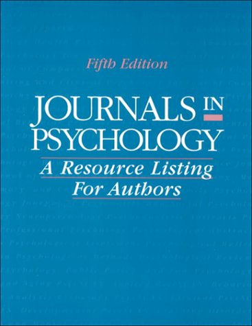 Journals in Psychology: A Resource Listing for Authors (Journals in Psychology, 5th Ed) Reference Books