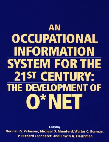 An Occupational Information System for the 21st Century: The Development of O Net Social Sciences