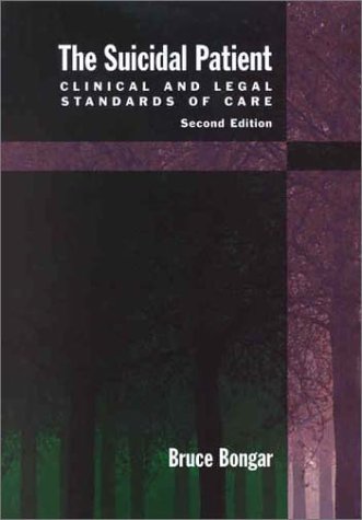 The Suicidal Patient: Clinical and Legal Standards of Care Medicine