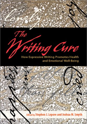 The Writing Cure: How Expressive Writing Promotes Health and Emotional Well-Being book